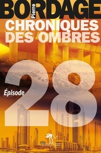 Pierre Bordage - Chroniques des ombres Episode 28 : .