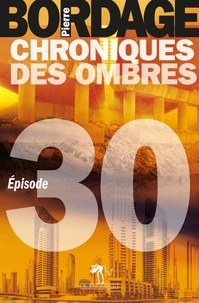 Pierre Bordage - Chroniques des ombres Episode 30 : .