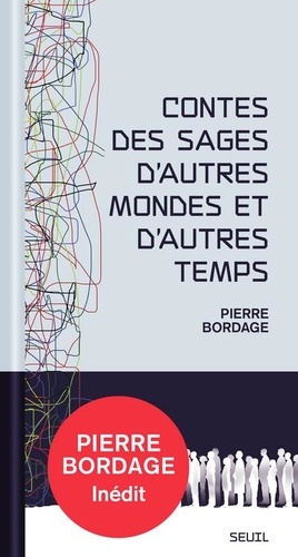 Pierre Bordage - Contes des sages d'autres mondes et d'autres temps.