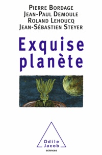 Pierre Bordage et Jean-Paul Demoule - Exquise planète.