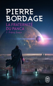 Pierre Bordage - La fraternité du Panca Tome 1 : Frère Ewen.