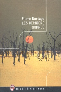 Pierre Bordage - Les Derniers Hommes.