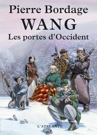Pierre Bordage - Wang Tome 1 : Les portes d'Occident.
