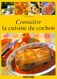 Pierre Bordet et Liliane Otal - Connaître la cuisine du cochon.