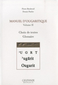 Pierre Bordreuil et Dennis Pardee - Manuel d'ougaritique - Volume 2, Choix de textes, Glossaire. 1 Cédérom
