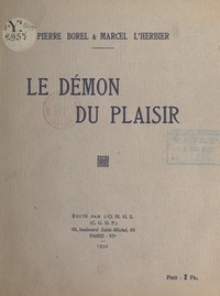 Pierre Borel et Marcel L'Herbier - Le démon du plaisir.