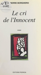 Pierre Borghero - Le Cri De L'Innocent.