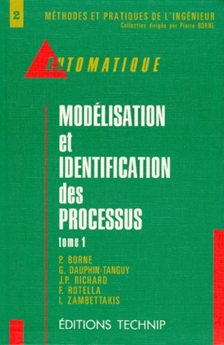 Pierre Borne - Modelisation Et Identification Des Processus. Tome 1.