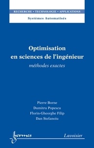 Pierre Borne et Dumitru Popescu - Optimisation en sciences de l'ingénieur - Méthodes exactes.