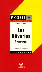 Pierre Bornecque - Les Rêveries du promeneur solitaire (1776) de Jean-Jacques Rousseau.