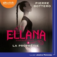 Pierre Bottero et Jessica Monceau - Ellana - Le Pacte des Marchombres, tome 3 - La prophétie.