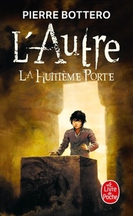 Pierre Bottero - L'Autre Tome 3 : La Huitième Porte.