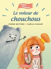 Pierre Bottero et Gaëlle Duhazé - Le voleur de chouchous.