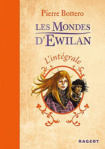 Les Mondes d'Ewilan  L'intégrale. Tome 1, La forêt des captifs ; Tome 2, L'oeil d'Otolep ; Tome 3, Les tentacules du mal