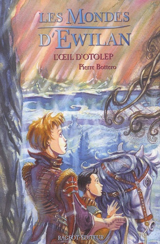 Pierre Bottero - Les Mondes d'Ewilan  : L'oeil d'Otolep.