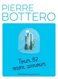 Pierre Bottero - Tour B2 mon amour.