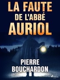 Pierre Bouchardon - La Faute de L'Abbé Auriol.