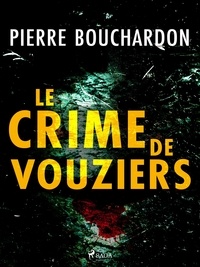 Pierre Bouchardon - Le Crime de Vouziers.