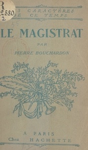Pierre Bouchardon - Le magistrat.
