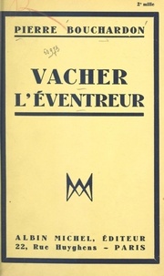 Pierre Bouchardon - Vacher, l'éventreur.