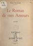 Pierre Bouchoulle - Le roman de mes amours.