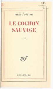 Pierre Boudot - Le cochon sauvage.