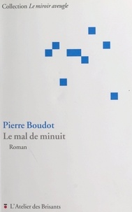 Pierre Boudot - Le mal de minuit.