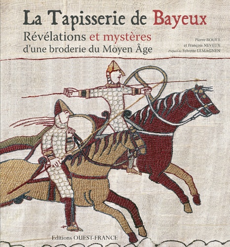 La Tapisserie de Bayeux - Révélations et... de Pierre Bouet - Livre -  Decitre
