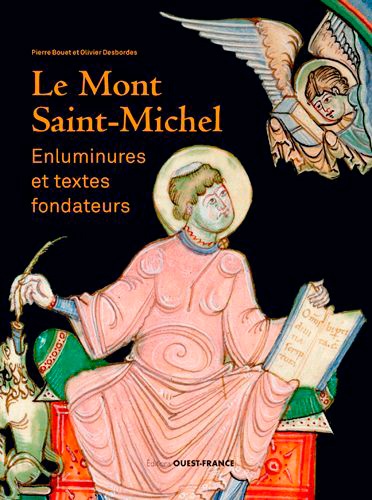 Le Mont-Saint-Michel. Enluminures et textes fondateurs