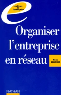 Organiser L'Entreprise En Reseau. La Pyramide Eclatee