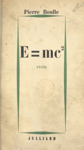 Pierre Boulle - E = mc².