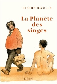 Pierre Boulle - La planète des singes - Nouvelle édition.