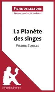 Pierre Boulle - La planète des singes - Résumé complet et analyse détaillée de l'oeuvre.
