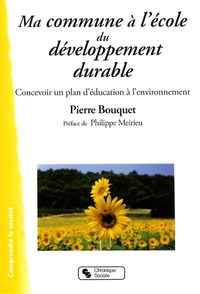 Pierre Bouquet - Ma commune à l'école du développement durable.