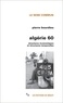 Pierre Bourdieu - Algérie 60 - Structures économiques et structures temporelles.