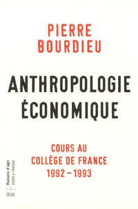 Pierre Bourdieu - Anthropologie économique - Cours au Collège de France 1992-1993.