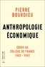 Pierre Bourdieu - Anthropologie économique - Cours au Collège de France 1992-1993.