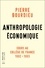 Anthropologie économique. Cours au Collège de France 1992-1993