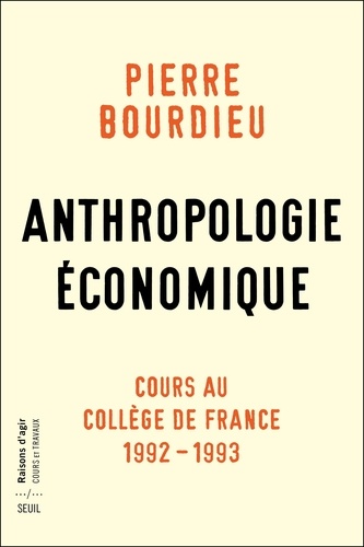 Anthropologie économique. Cours au Collège de France 1992-1993