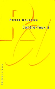 Pierre Bourdieu - Contre-Feux. Tome 2, Pour Un Mouvement Social Europeen.