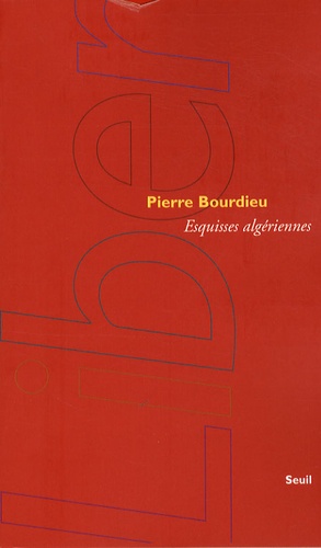 Pierre Bourdieu - Esquisses algériennes.
