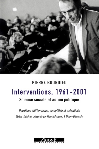 Interventions, 1961-2001. Science sociale et action politique 2e édition revue et augmentée