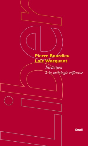 Pierre Bourdieu et Loïc Wacquant - Invitation à la sociologie réflexive.