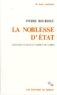 Pierre Bourdieu - LA NOBLESSE D'ETAT. - Grandes écoles et esprit de corps.