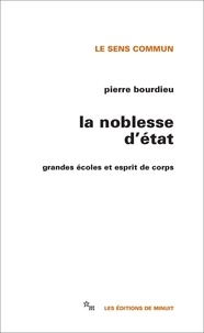 Pierre Bourdieu - LA NOBLESSE D'ETAT. - Grandes écoles et esprit de corps.