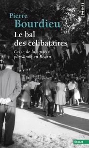Pierre Bourdieu - Le Bal des célibataires - Crise de la société paysanne en Béarn.