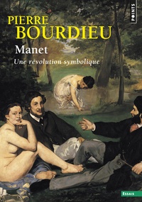 Pierre Bourdieu - Manet, une révolution symbolique - Cours au Collège de France (1998-2000) suivis d'un manuscrit inachevé.