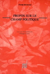 Pierre Bourdieu - Propos sur le champ politique.