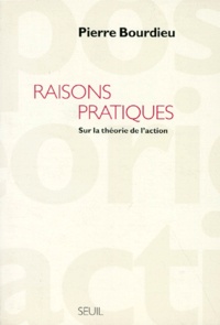 Pierre Bourdieu - Raisons Pratiques. Sur La Theorie De L'Action.