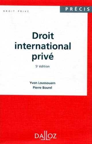 Pierre Bourel et Yvon Loussouarn - Droit International Prive. 5eme Edition 1996.